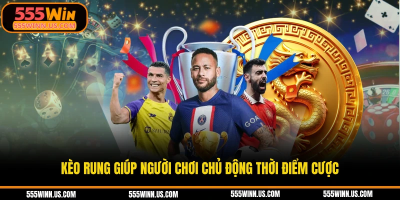 keo-rung-giup-nguoi-choi-chu-dong-thoi-diem-cuoc