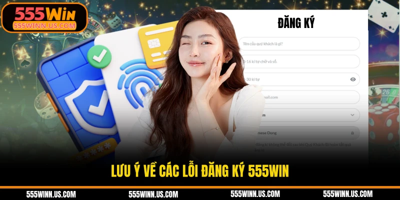 luu-y-ve-cac-loi-dang-ky-555win