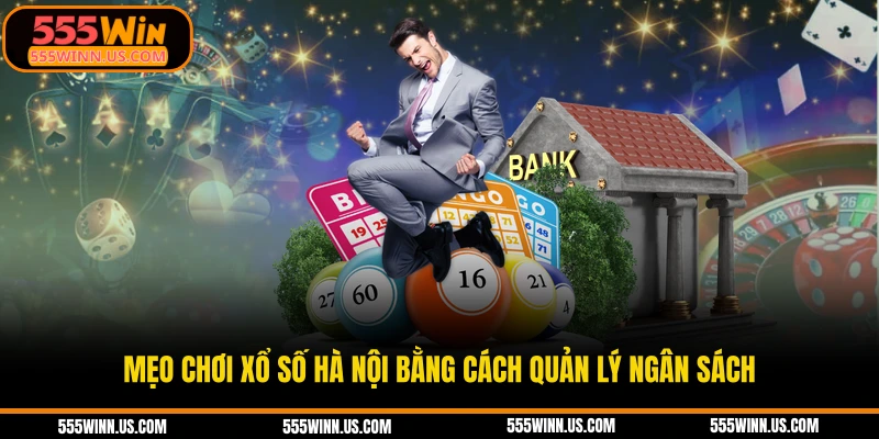 meo-choi-xo-so-ha-noi-bang-cach-quan-ly-ngan-sach