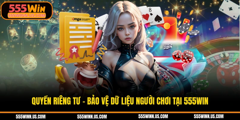 quyen-rieng-tu---bao-ve-du-lieu-nguoi-choi-tai-555win