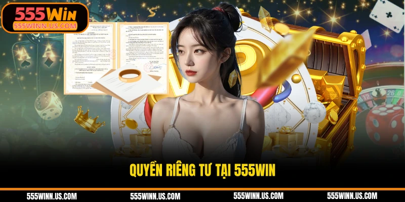 quyen-rieng-tu-tai-555win