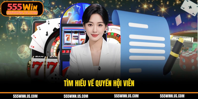 tim-hieu-ve-quyen-hoi-vien