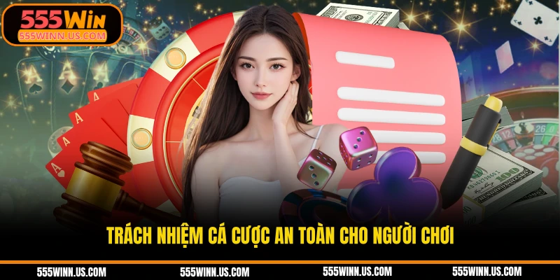 trach-nhiem-ca-cuoc-an-toan-cho-nguoi-choi
