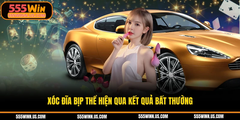 xoc-dia-bip-the-hien-qua-ket-qua-bat-thuong